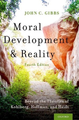 Moral Development and Reality: Beyond the Theories of Kohlberg, Hoffman, and Hai