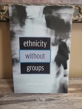 Ethnicity Without Groups By  Rogers Brubaker PB 2004