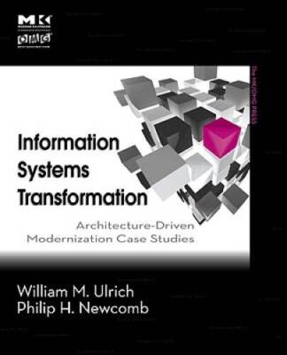 Information Systems Transformation: Architecture-Driven Modernization Cas - GOOD