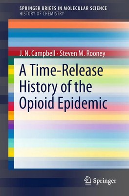 J. N. Campbell (u. a.) | A Time-Release History of the Opioid Epidemic | Buch