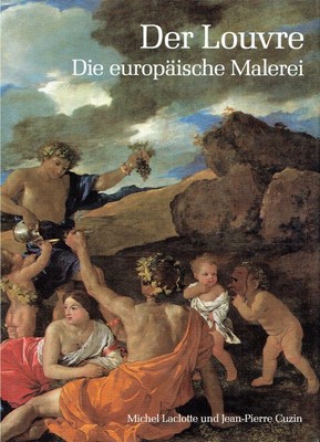 Laclotte, Michel [Hrsg.]: Der Louvre : die europäische Malerei.