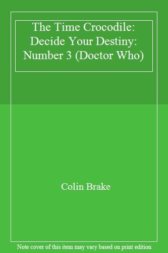 The Time Crocodile: Decide Your Destiny: Number 3 (Doctor Who)  .9781856131452 - Picture 1 of 1