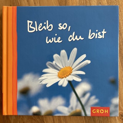 Bleib so, wie du bist groh buch geschenkbuch