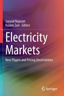 Nojavan - Electricity Markets   New Players and Pricing Uncertainties  - X555z