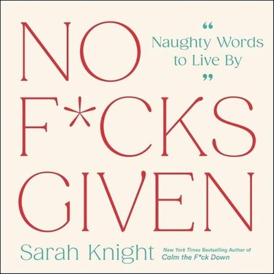 No F*cks Given: Naughty Words to Live by by Sarah Knight (English) Hardcover Boo