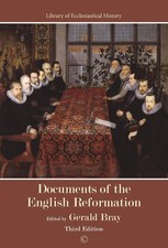 Documents of the English Reformation: Third Edition by Gerald Bray (English) Pap