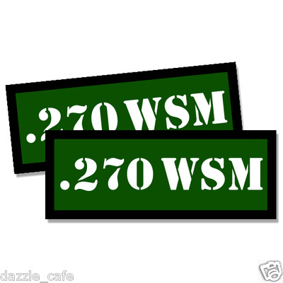 270 WSM Ammo Can Labels Ammunition Gun Case Vinyl Decals GREEN Stickers 2 pack