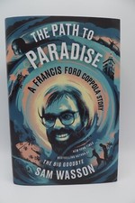 The Path To Paradise: A Francis Ford Coppola Story by Sam Wasson Hardcover