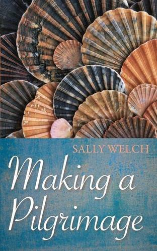 Making a Pilgrimage - Welch, Sally