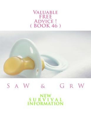 Valuable FREE Advice ! ( BOOK 46 ) by G. R. W