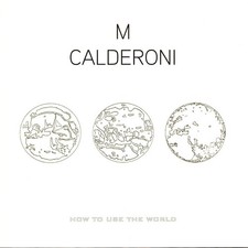 M. Calderoni - How To Use The World Volume 1&2 (Vinyl LP - 1991 - EU - Reissue)