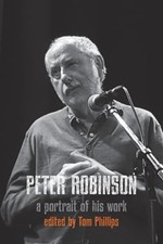 Peter Robinson - a portrait of his work by Tom Phillips: New