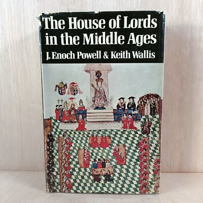 House of Lords in the Middle Ages J. Enoch Powell K. Wallis SIGNED 1st Edition 
