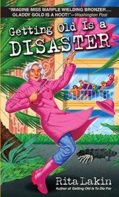 Getting Old is a Disaster - Mass Market Paperback By Lakin, Rita - VERY GOOD