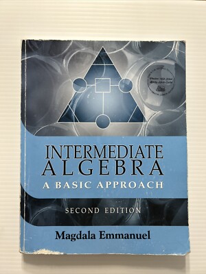 Intermediate Algebra : A Basic Approach_2nd Edition by Magdala Emmanuel...