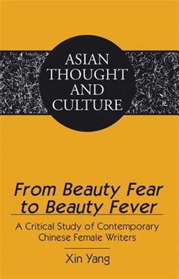 From Beauty Fear to Beauty Fever : A Critical Study of Contemporary Chinese F...