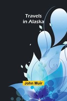 John Muir | Travels In Alaska | Taschenbuch | Englisch (2024) | Alpha Edition