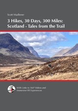 3 Hikes, 30 Days, 300 Miles - Scotland: Tales from the Trail by Scott Madlener P