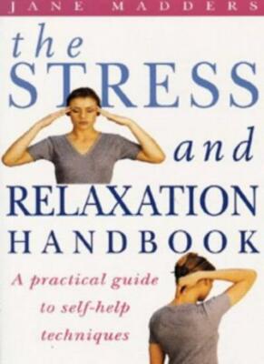The Stress and Relaxation: A Practical Guide to Self-help Techniques (Positive,