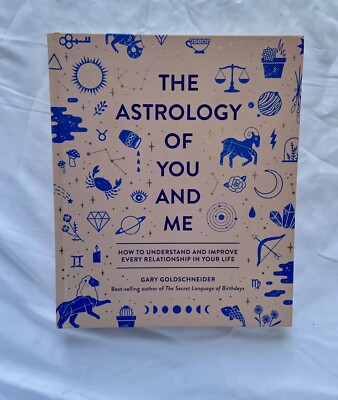 The Astrology Of You And Me By GARY GOLDSCHNEIDER - Brand New