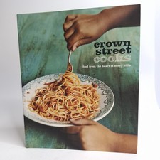 Crown Street Cooks Recipes from the Heart of Surry Hills Paperback Book