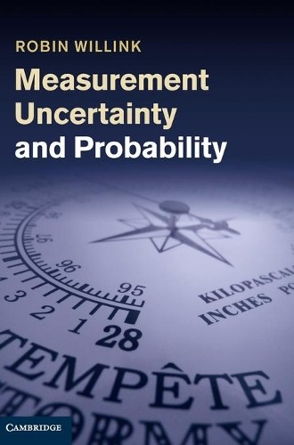 Measurement Uncertainty and Probability by Robin Willink - 9781107021938
