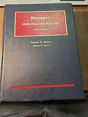 Property: Principles and Policies (Third Edition) - Merrill and Smith