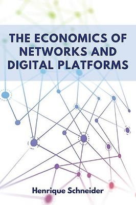 Henrique Schneider The Economics of Networks and Digital Platforms (Taschenbuch)