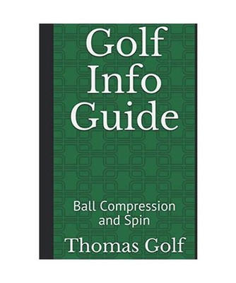 Golf Info Guide: Ball Compression and Spin [The Key Principles, Band 7], Golf, T