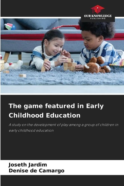 Joseth Jardim (U. A.) | The Game Featured In Early Childhood Education | Buch-image