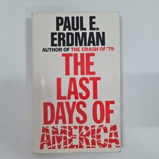 The Last Days Of America Book By Paul E Erdman HCDJ Finance Political Thriller