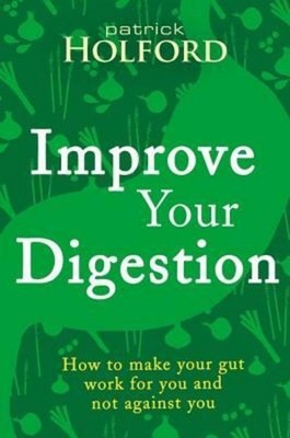Improve Your Digestion Patrick Holford