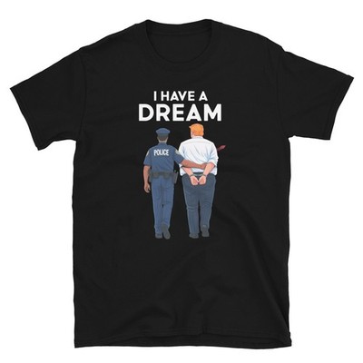 I Have A Dream Shirt   Trump in Jail Anti Maga No Kings Rally Protest T-Shirt