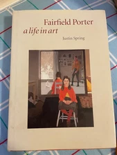 Fairfield Porter : A Life in Art by Justin Spring (1999, Hardcover)