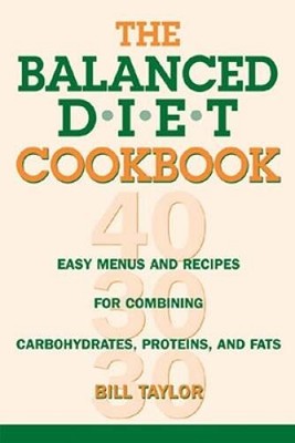 The Balanced Diet Cookbook: Easy Menus and Recipes for Combining Carbohyd - GOOD