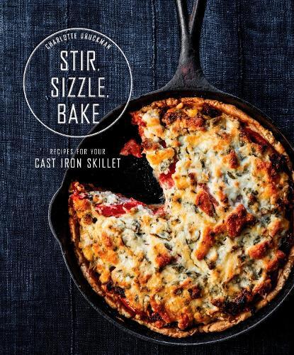 Charlotte Druckman Stir, Sizzle, Bake (Copertina rigida)