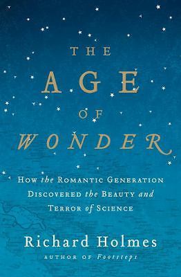 The Age of Wonder: How the Romantic Generation Discovered the Beauty and Terror