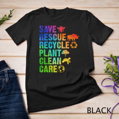 Save Rescue Recycle Plant Clean Care Earth Day Animals T-Shirt Unisex T-shirt