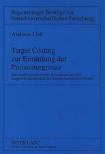 Target Costing zur Ermittlung der Preisuntergrenze: Entscheidungsorientiertes Ko
