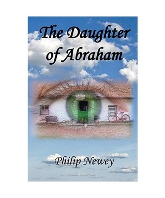 The Daughter of Abraham, Philip S Newey