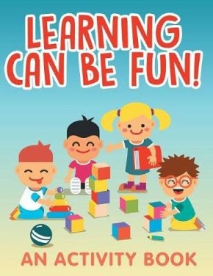 Learning Can Be Fun! (An Activity Book) by Jupiter Kids