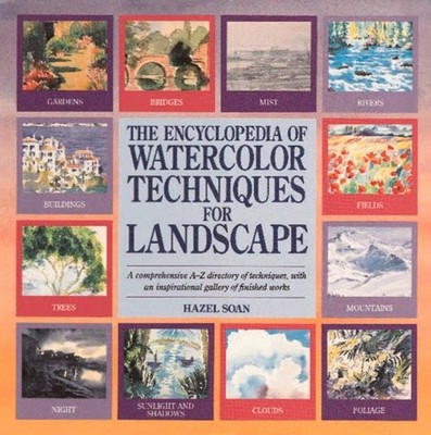 The Encyclopedia Of Watercolor Techniques For Landscape Soan H hardcover Acc...