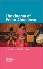 Cinema of Pedro Almodóvar, Paperback by Sanchez-Arce, Ana Maria, Brand New, F...