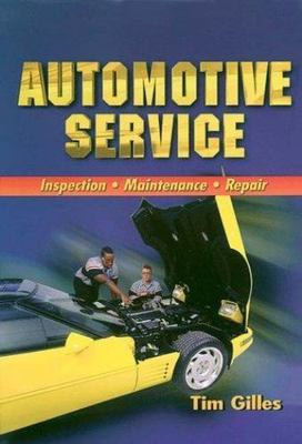 Automotive Service: Inspection, Maintenance, and Repair by Gilles, Tim