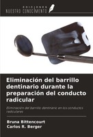 EliminacióN Del Barrillo Dentinario Durante La PreparacióN Del Conducto Radicula