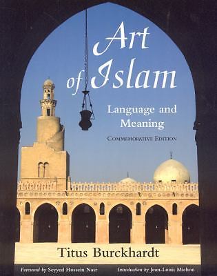 Art of Islam, Language and Meaning (Library of Perennial Philosophy Sacred Art