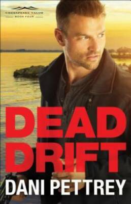 Dead Drift (Chesapeake Valor) - Paperback By Pettrey, Dani - GOOD