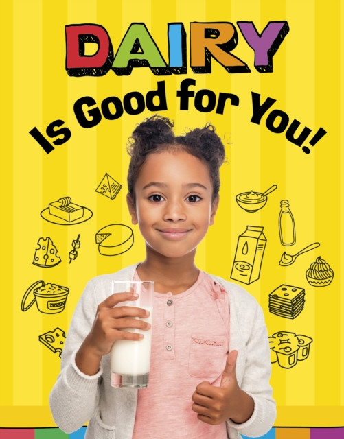 Dairy Is Good for You! by Gloria Koster (Hardback Book)