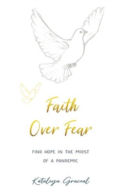 Graceal - Faith Over Fear  Find Hope in the Midst of a Pandemic - Spec - X555z