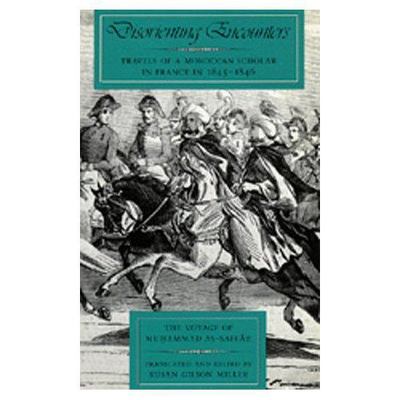 Disorienting Encounters: Travels of a Moroccan Scholar in France in 1845-1846. 